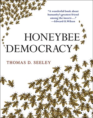 Honeybee Democracy by Thomas Seeley